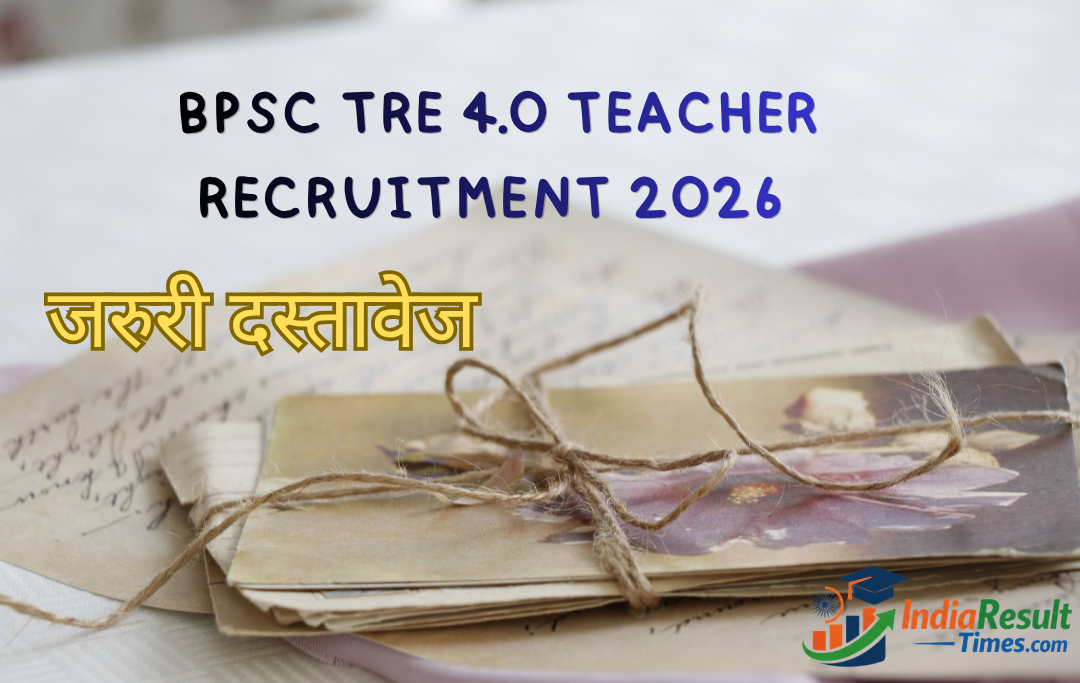 BPSC TRE 4.0 Teacher Recruitment 2026 (Required Document) 